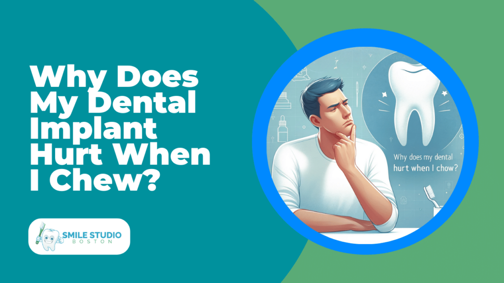 Why Does My Dental Implant Hurt When I Chew?