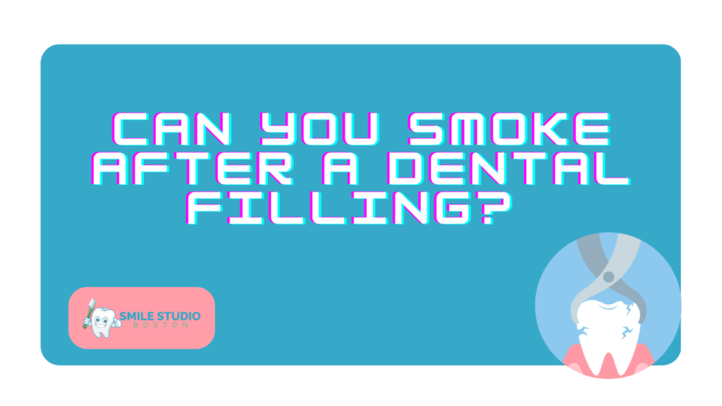 can you smoke after a dental filling