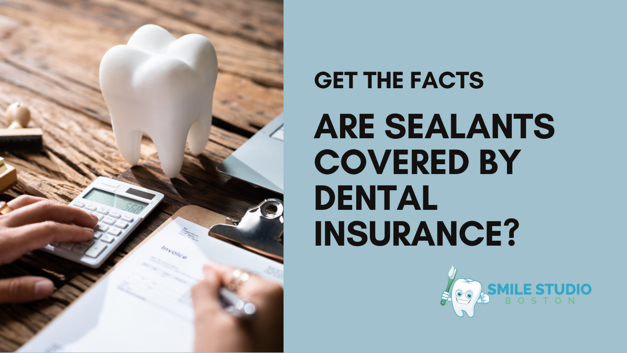 Are Sealants Covered by Dental Insurance? Get the Facts