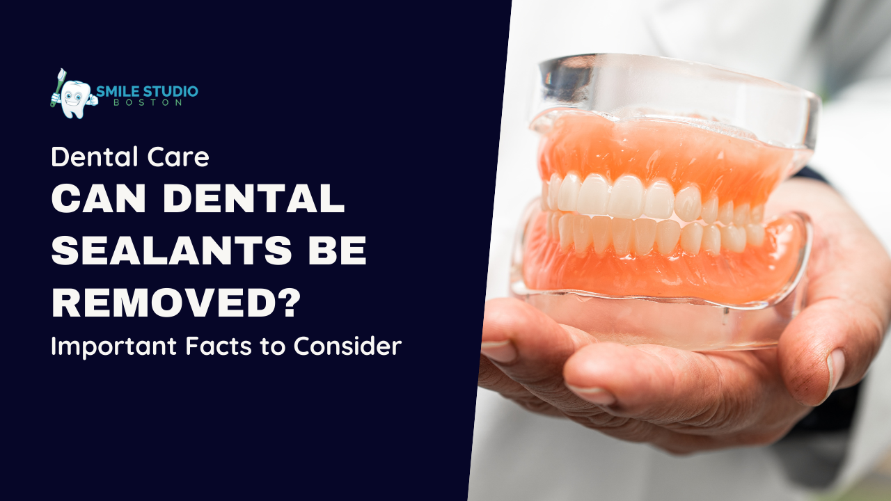 Can Dental Sealants Be Removed? Important Facts to Consider