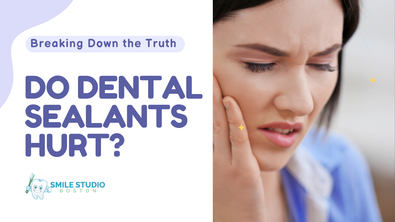 Do Dental Sealants Hurt? Breaking Down the Truth