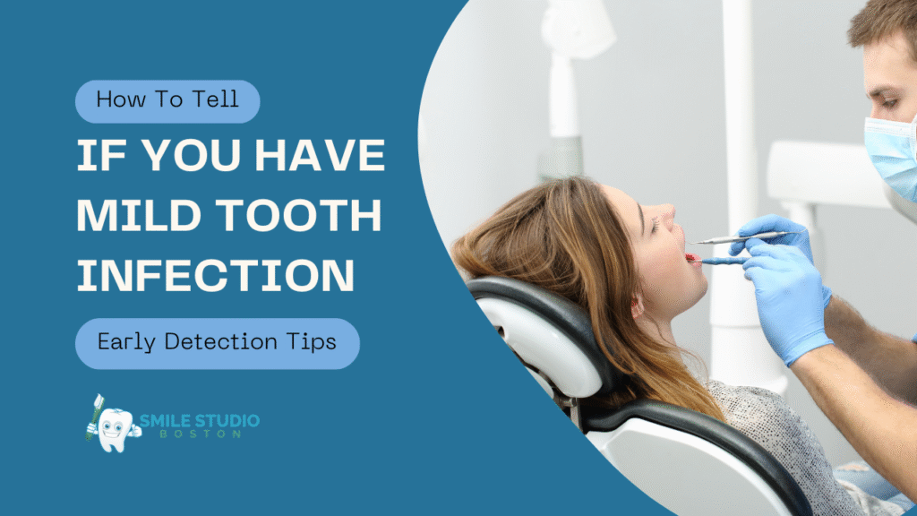How to Tell If You Have Mild Tooth Infection: Early Detection Tips